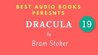 Dracula Chapter 19 By Bram Stoker Full AudioBook