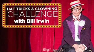 Bill Irwin Clowning & Hat Tricks Challenge: pt. 1 BASEBALL