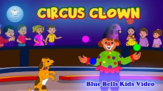 Circus Clown I English Rhymes for Kids | Play with Rhymes - 3 | Blue Bells Kids Video