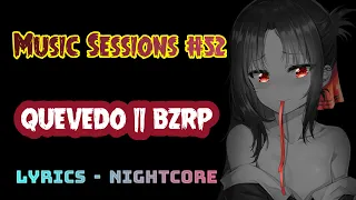 ♫【Nightcore】► QUEVEDO || BZRP Music Sessions #52 (SPEED UP)/ LETRA