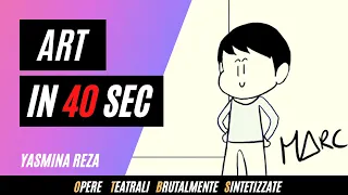 Art in 40 secondi - di Yasmina Reza