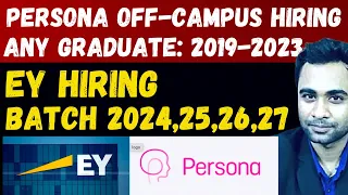 🔴Persona Off-Campus Hiring 2019-2023 | EY Hiring Batch 2024,24,26,27