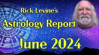 Rick Levine's June 2024 Forecast: THE LONG AND WINDING ROAD...