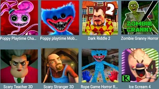 Poppy playtime Chapter 2,Poppy Mobile,Dark Riddle 2,Zombie Granny,Scary Teacher 3D,Scary Stranger 3D