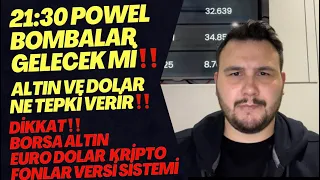 Powell 21:30 Bombalar Gelecek Mi‼️Altın Yorumları.Fonlar Yeni Vergi Sistemi.Dolar Yorumları.Borsa