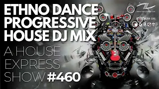 Ethno Dance Progressive House DJ Mix (08.10.2023) - A House Express Show #460
