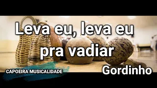 CANCIONES DE CAPOEIRA CON LETRA /// LEVA EU PRA VADIAR /// GORDINHO /// CAPOEIRA SONG LYRICS 2021