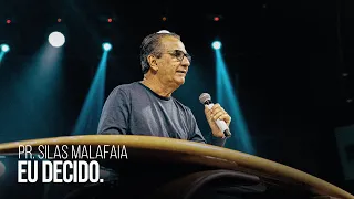 Pr. Silas Malafaia | Eu decido. | Igreja Bola de Neve