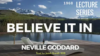 Neville Goddard: Believe It In Read by Josiah Brandt - HD - [Full Lecture]