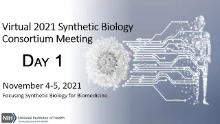 2021 NIH Synthetic Biology Consortium Meeting – Day One