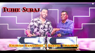 Tujhe Suraj - Raymond Ramnarine & Rakesh Yankaran   (2021 Chutney soca)