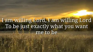 I Am Willing Lord With Lyrics by Heritage Singers