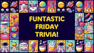Funtastic Friday Trivia! | Part 1