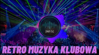 Retro Muzyka Klubowa | Mix 2022 | BØ DJ