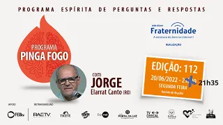 JORGE ELARRAT - PINGA FOGO Nº 112 - 20/06/2022 - 21h35