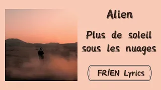 Alien - Plus de soleil sous les nuages (No more sun under the clouds)(French/English Lyrics/Paroles)