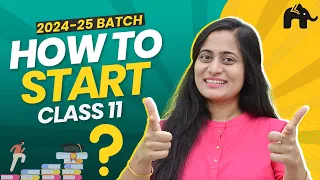 How to start Class 11 ? 2024-25 batch Best Strategies by Roshni Ma'am | Let's Get Started..