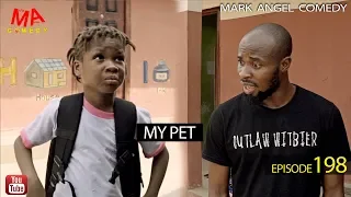 MY PET (Mark Angel Comedy) (Episode 198)