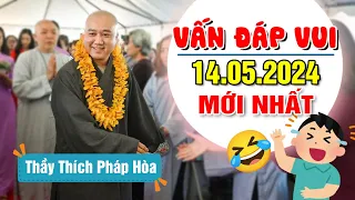 VẤN ĐÁP VUI - MỚI NHẤT NGÀY 14/05/2024 | Thầy Thích Pháp Hòa - Tu Viện Trúc Lâm Canada