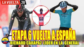 CARAPAZ  ETAPA 6 VUELTA A ESPAÑA 2020 CARAPAZ LIDER DE LA GENERAL |RESUMEN ETAPA 6| DETALLES ETAPA 7