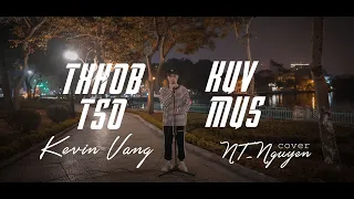 TXHOB TSO KUV MUS Kevin Vang || cover NT_nguyen