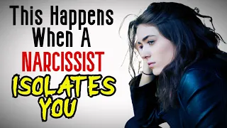 This Is How Narcissists Isolate Their Victims And Why