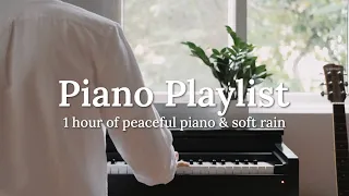 [Playlist] 1 Hour Peaceful Piano & Soft Rain | KIRA