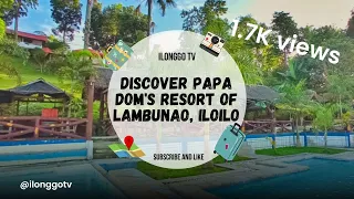 Discover Papa Dom's Resort of Lambunao, Iloilo