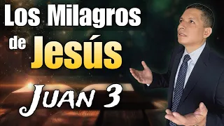 Los Milagros de Jesús 🕊 Juan 3