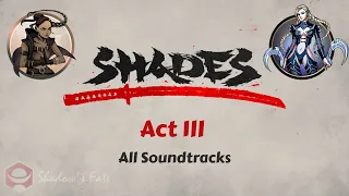 Act 3 ALL Soundtrack | Shades