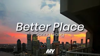 Spring Gang feat. Astyn Turr - Better Place (Lyrics) | ARV