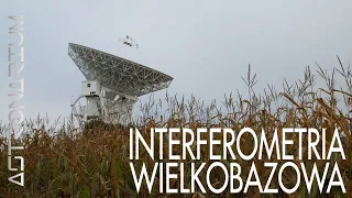 Interferometria wielkobazowa - Astronarium #88