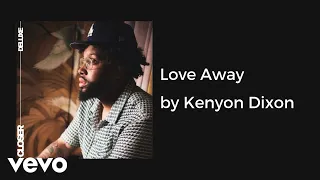 Kenyon Dixon - Love Away (AUDIO)