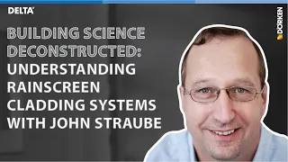 Understanding Rainscreen Systems with Dr. John Straube