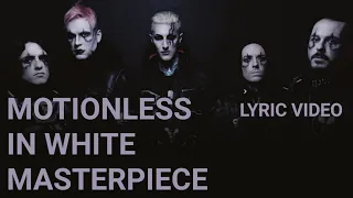 Motionless In White - Masterpiece (Lyrics)