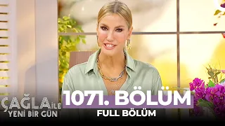 Çağla ile Yeni Bir Gün 1071. Bölüm