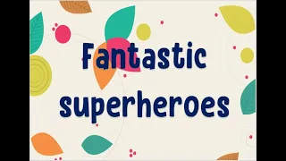 Fantastic Superheroes