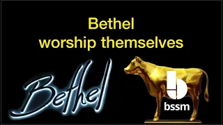 Bethel worship themselves