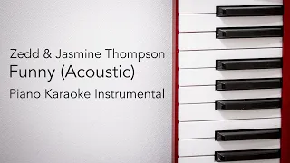 Funny (Piano Karaoke Instrumental) Zedd & Jasmine Thompson
