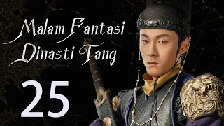 【INDO】 Malam Fantasi Dinasti Tang 25丨Drama Sihir Detektif Zaman Dulu