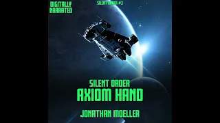 Silent Order: Axiom Hand - An Unabridged Science Fiction Audiobook