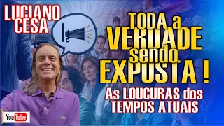 TODA a VERDADE está SENDO EXPOSTA ! LUCIANO CESA. Compartilhem!