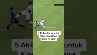 Pelajari 5 atribut ini untuk menjadi Kiper yang hebat dan solid. 🔥