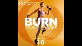 BURN - 25 HIIT Tracks Vol. 10 (Tabata Tracks 20:10 Work/Rest Cycles) by Power Music Workout