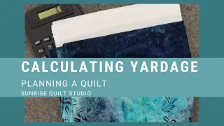Calculating Yardage for a Quilt Project