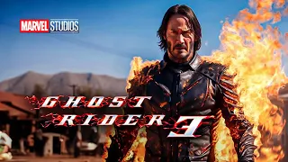 GHOST RIDER 3 Teaser 2023 With Keanu Reeves FIRST Look+ New Details!