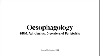 Introduction to High Resolution Manometry, Achalasia and Other Oesophageal motility disorders