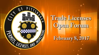 Department of Permits, Licenses, & Inspections Trade Licenses Open Forum - 2/8/17