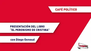Presentación del libro "El peronismo de Cristina" - Café político Diego Genoud
