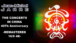 JEAN MICHEL JARRE - THE CONCERTS IN CHINA Remastered in 4K 16/9